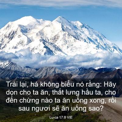 Picture 03 - Lu-ca 17:8 VIE - Trái lại, há không biểu nó rằng: Hãy - Bible Verse Picture