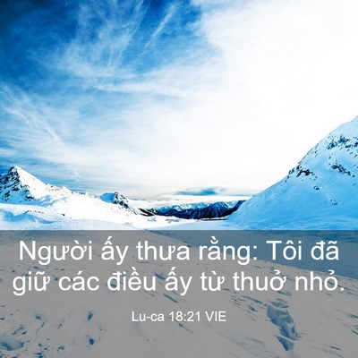 Picture 03 - Lu-ca 18:21 VIE - Người ấy thưa rằng: Tôi đã giữ các - Bible Verse Picture