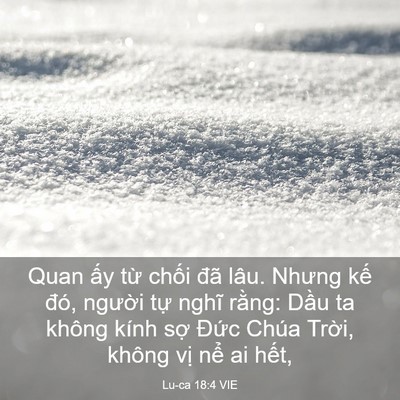 Picture 03 - Lu-ca 18:4 VIE - Quan ấy từ chối đã lâu. Nhưng kế - Bible Verse Picture