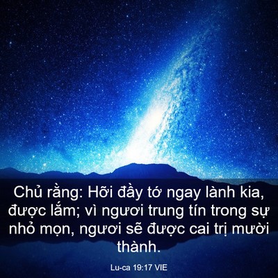Picture 03 - Lu-ca 19:17 VIE - Chủ rằng: Hỡi đầy tớ ngay lành kia, - Bible Verse Picture
