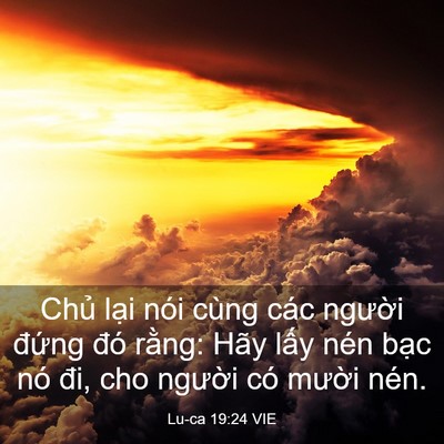Picture 03 - Lu-ca 19:24 VIE - Chủ lại nói cùng các người đứng đó - Bible Verse Picture