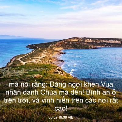 Picture 03 - Lu-ca 19:38 VIE - mà nói rằng: Đáng ngợi khen Vua nhân - Bible Verse Picture