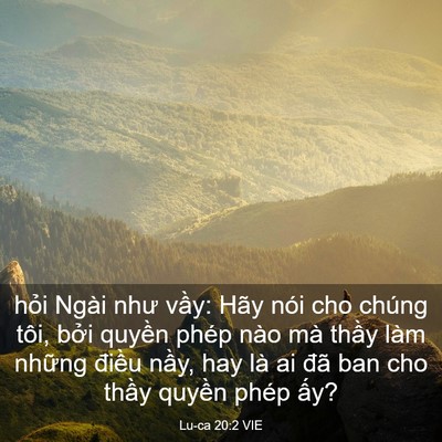 Picture 03 - Lu-ca 20:2 VIE - hỏi Ngài như vầy: Hãy nói cho chúng - Bible Verse Picture