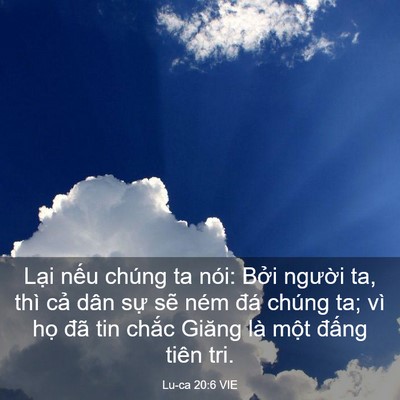Picture 03 - Lu-ca 20:6 VIE - Lại nếu chúng ta nói: Bởi người ta, - Bible Verse Picture