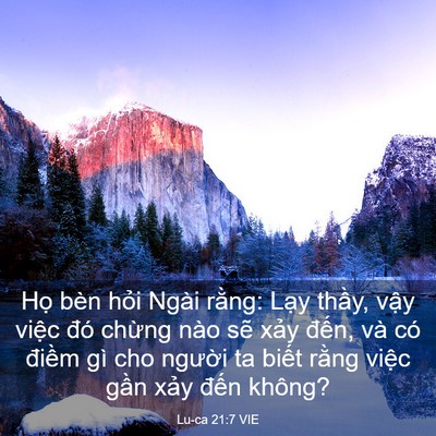 Picture 03 - Lu-ca 21:7 VIE - Họ bèn hỏi Ngài rằng: Lạy thầy, vậy - Bible Verse Picture