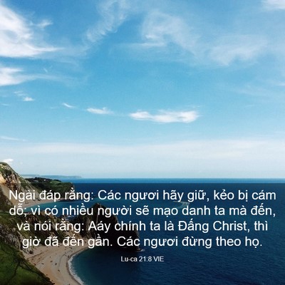 Picture 03 - Lu-ca 21:8 VIE - Ngài đáp rằng: Các ngươi hãy giữ, - Bible Verse Picture
