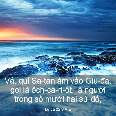 Picture 03 - Lu-ca 22:3 VIE - Vả, quỉ Sa-tan ám vào Giu-đa, gọi là - Bible Verse Picture