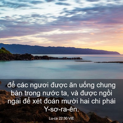 Picture 03 - Lu-ca 22:30 VIE - để các ngươi được ăn uống chung bàn - Bible Verse Picture