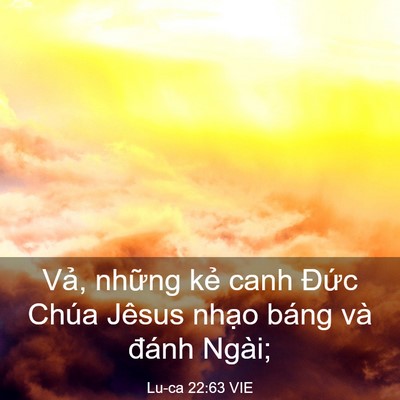 Picture 03 - Lu-ca 22:63 VIE - Vả, những kẻ canh Đức Chúa Jêsus - Bible Verse Picture