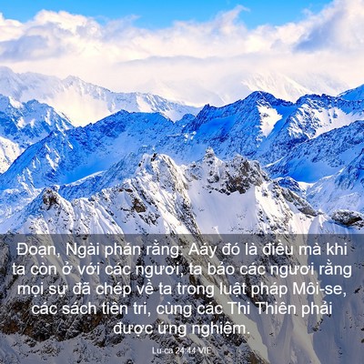 Picture 03 - Lu-ca 24:44 VIE - Đoạn, Ngài phán rằng: Aáy đó là - Bible Verse Picture