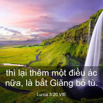 Picture 03 - Lu-ca 3:20 VIE - thì lại thêm một điều ác nữa, là - Bible Verse Picture