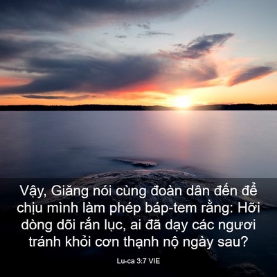 Picture 03 - Lu-ca 3:7 VIE - Vậy, Giăng nói cùng đoàn dân đến để - Bible Verse Picture