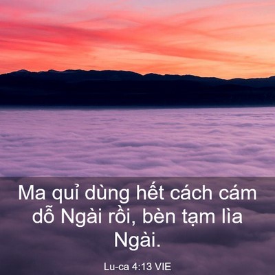 Picture 03 - Lu-ca 4:13 VIE - Ma quỉ dùng hết cách cám dỗ Ngài rồi, - Bible Verse Picture
