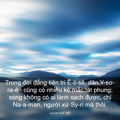 Picture 03 - Lu-ca 4:27 VIE - Trong đời đấng tiên tri Ê-li-sê, dân - Bible Verse Picture