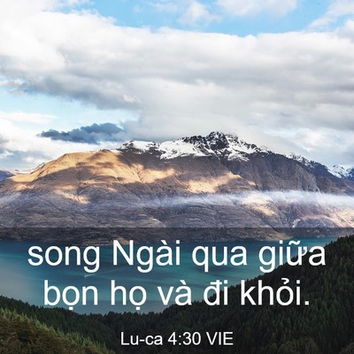 Picture 03 - Lu-ca 4:30 VIE - song Ngài qua giữa bọn họ và đi - Bible Verse Picture