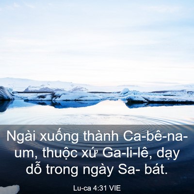 Picture 03 - Lu-ca 4:31 VIE - Ngài xuống thành Ca-bê-na-um, thuộc xứ - Bible Verse Picture