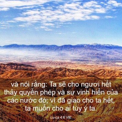 Picture 03 - Lu-ca 4:6 VIE - và nói rằng: Ta sẽ cho ngươi hết thảy - Bible Verse Picture