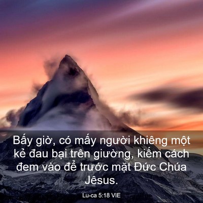 Picture 03 - Lu-ca 5:18 VIE - Bấy giờ, có mấy người khiêng một - Bible Verse Picture