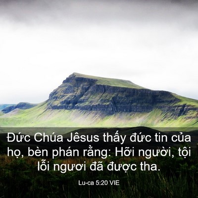 Picture 03 - Lu-ca 5:20 VIE - Đức Chúa Jêsus thấy đức tin của họ, - Bible Verse Picture