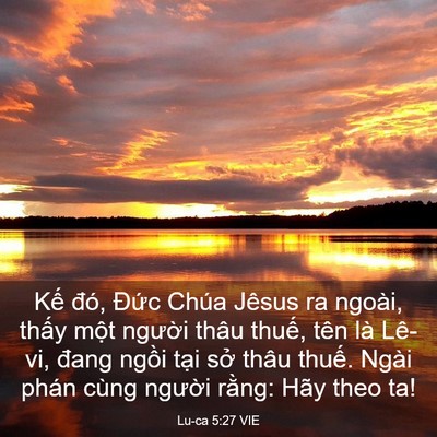 Picture 03 - Lu-ca 5:27 VIE - Kế đó, Đức Chúa Jêsus ra ngoài, thấy - Bible Verse Picture