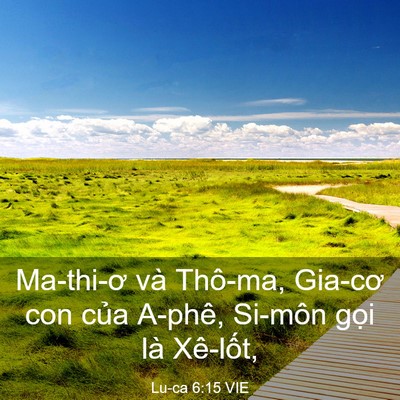 Picture 03 - Lu-ca 6:15 VIE - Ma-thi-ơ và Thô-ma, Gia-cơ con của A-phê, - Bible Verse Picture