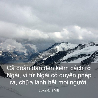 Picture 03 - Lu-ca 6:19 VIE - Cả đoàn dân đến kiếm cách rờ Ngài, - Bible Verse Picture
