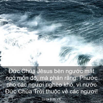 Picture 03 - Lu-ca 6:20 VIE - Đức Chúa Jêsus bèn ngước mắt ngó môn - Bible Verse Picture