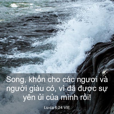 Picture 03 - Lu-ca 6:24 VIE - Song, khốn cho các ngươi và người giàu - Bible Verse Picture