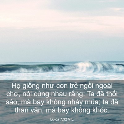 Picture 03 - Lu-ca 7:32 VIE - Họ giống như con trẻ ngồi ngoài chợ, - Bible Verse Picture