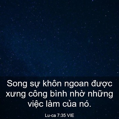 Picture 03 - Lu-ca 7:35 VIE - Song sự khôn ngoan được xưng công bình - Bible Verse Picture