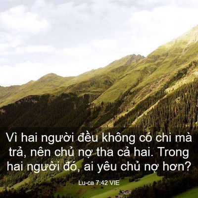 Picture 03 - Lu-ca 7:42 VIE - Vì hai người đều không có chi mà trả, - Bible Verse Picture