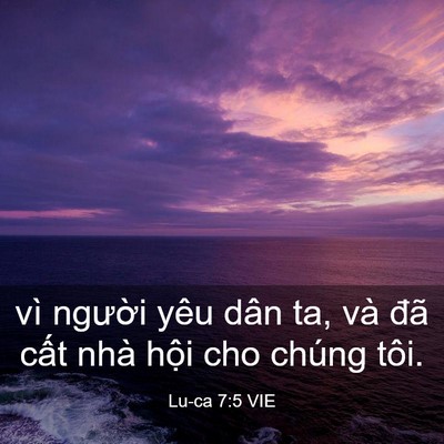 Picture 03 - Lu-ca 7:5 VIE - vì người yêu dân ta, và đã cất nhà - Bible Verse Picture
