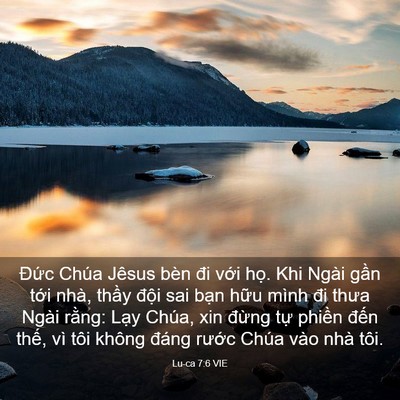 Picture 03 - Lu-ca 7:6 VIE - Đức Chúa Jêsus bèn đi với họ. Khi - Bible Verse Picture