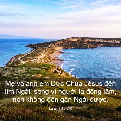Picture 03 - Lu-ca 8:19 VIE - Mẹ và anh em Đức Chúa Jêsus đến tìm - Bible Verse Picture