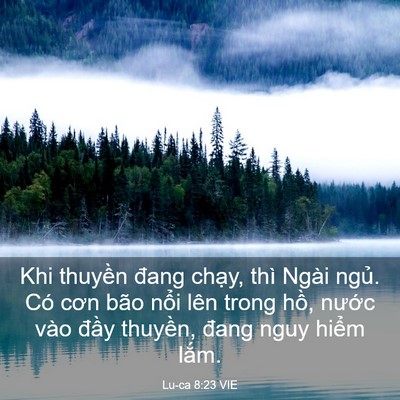 Picture 03 - Lu-ca 8:23 VIE - Khi thuyền đang chạy, thì Ngài ngủ. Có - Bible Verse Picture