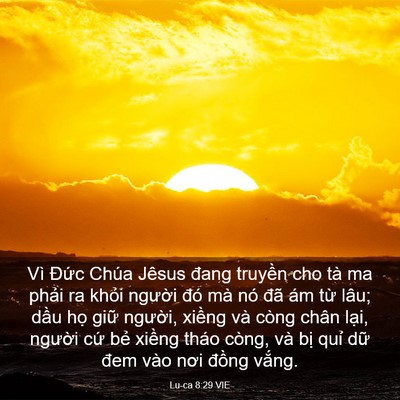 Picture 03 - Lu-ca 8:29 VIE - Vì Đức Chúa Jêsus đang truyền cho tà ma - Bible Verse Picture