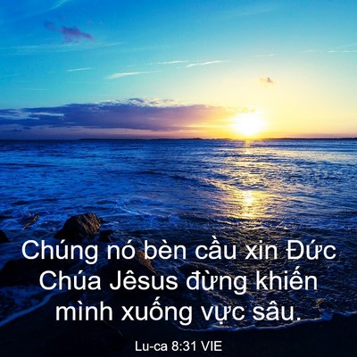 Picture 03 - Lu-ca 8:31 VIE - Chúng nó bèn cầu xin Đức Chúa Jêsus - Bible Verse Picture
