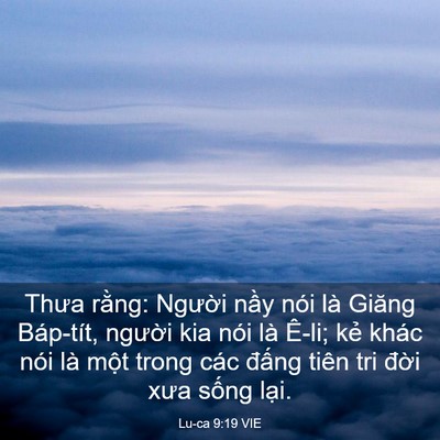 Picture 03 - Lu-ca 9:19 VIE - Thưa rằng: Người nầy nói là Giăng - Bible Verse Picture