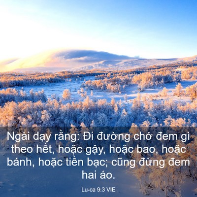 Picture 03 - Lu-ca 9:3 VIE - Ngài dạy rằng: Đi đường chớ đem gì - Bible Verse Picture