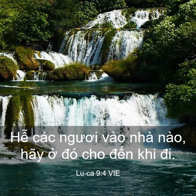 Picture 03 - Lu-ca 9:4 VIE - Hễ các ngươi vào nhà nào, hãy ở đó - Bible Verse Picture