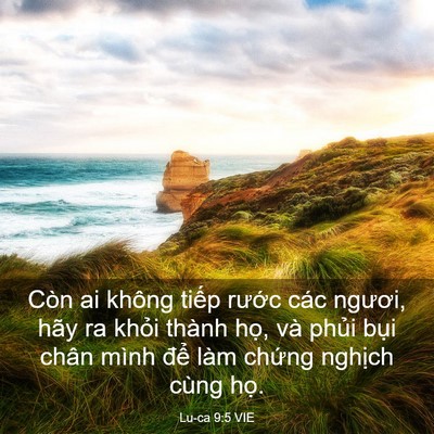 Picture 03 - Lu-ca 9:5 VIE - Còn ai không tiếp rước các ngươi, hãy - Bible Verse Picture