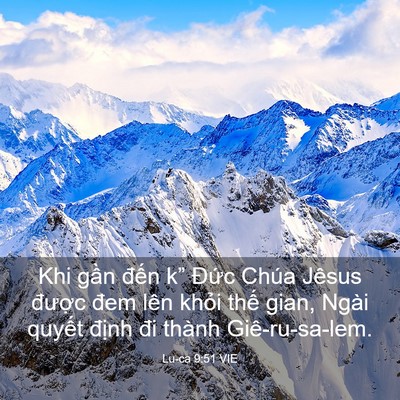 Picture 03 - Lu-ca 9:51 VIE - Khi gần đến k” Đức Chúa Jêsus - Bible Verse Picture