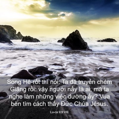 Picture 03 - Lu-ca 9:9 VIE - Song Hê-rốt thì nói: Ta đã truyền chém - Bible Verse Picture