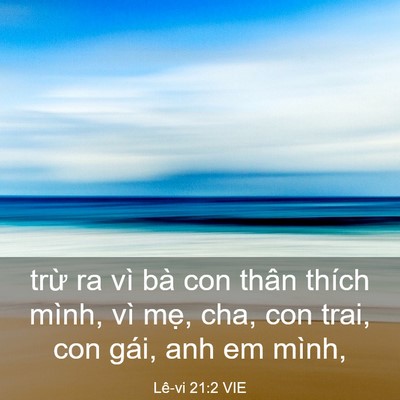 Picture 03 - Lê-vi 21:2 VIE - trừ ra vì bà con thân thích mình, vì - Bible Verse Picture