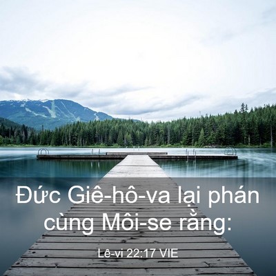 Picture 03 - Lê-vi 22:17 VIE - Đức Giê-hô-va lại phán cùng Môi-se - Bible Verse Picture