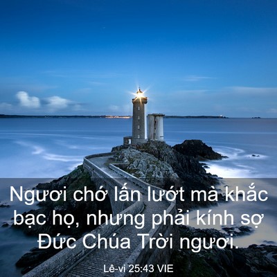 Picture 03 - Lê-vi 25:43 VIE - Ngươi chớ lấn lướt mà khắc bạc - Bible Verse Picture