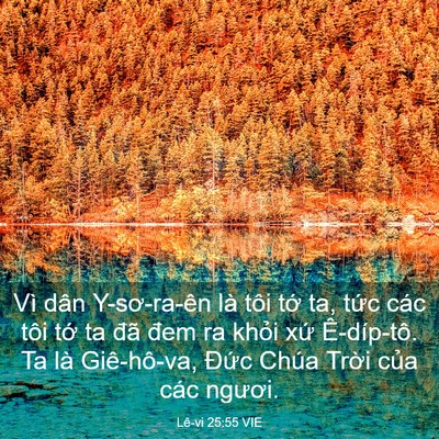 Picture 03 - Lê-vi 25:55 VIE - Vì dân Y-sơ-ra-ên là tôi tớ ta, tức - Bible Verse Picture