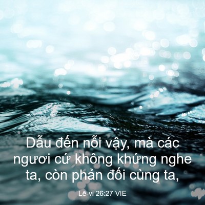 Picture 03 - Lê-vi 26:27 VIE - Dẫu đến nỗi vậy, mà các ngươi cứ - Bible Verse Picture