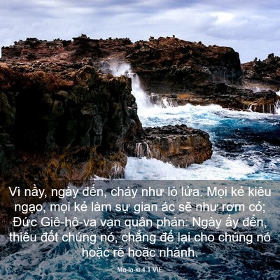 Picture 03 - Ma-la-ki 4:1 VIE - Vì nầy, ngày đến, cháy như lò lửa. - Bible Verse Picture