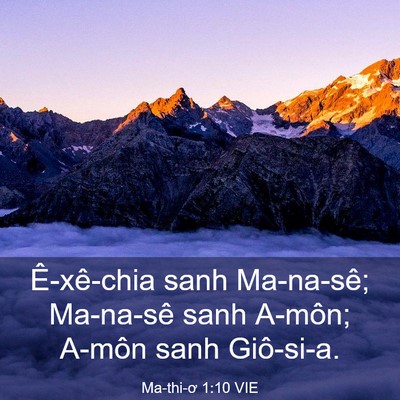 Picture 03 - Ma-thi-ơ 1:10 VIE - Ê-xê-chia sanh Ma-na-sê; Ma-na-sê sanh - Bible Verse Picture